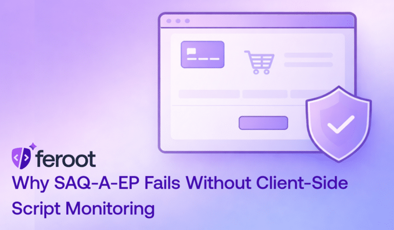 Why SAQ-A-EP Fails Without Client-Side Script Monitoring (2)